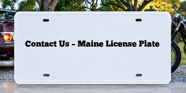 Contact Us – Maine License Plate